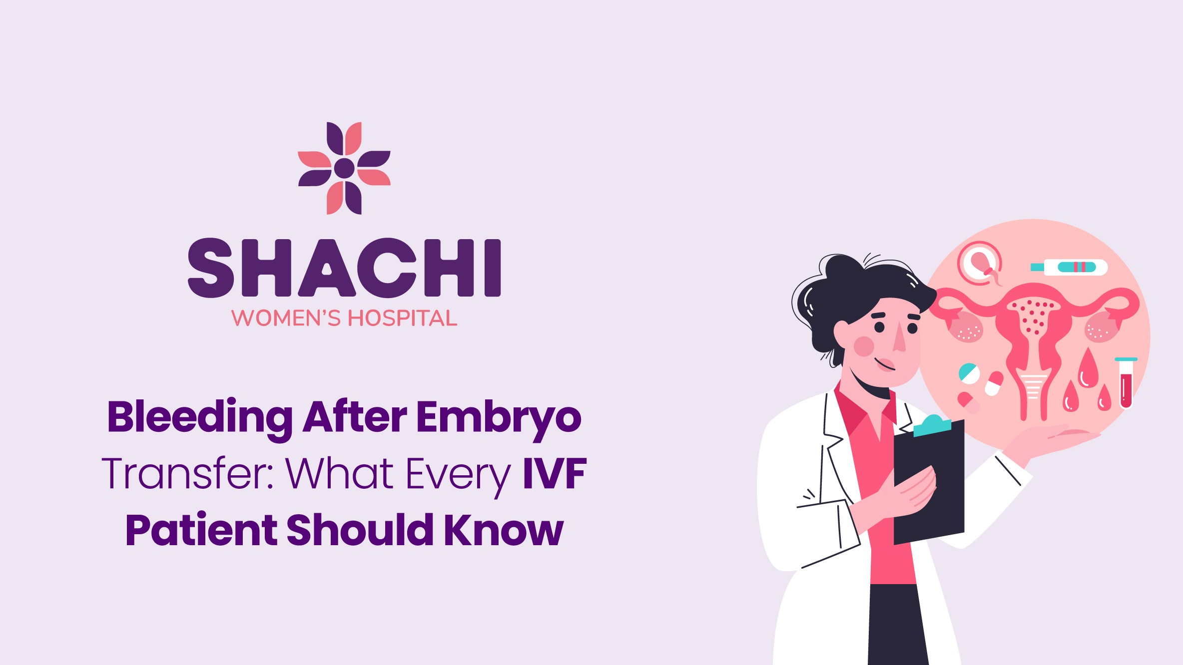 Bleeding After Embryo Transfer: What Every IVF Patient Should Know